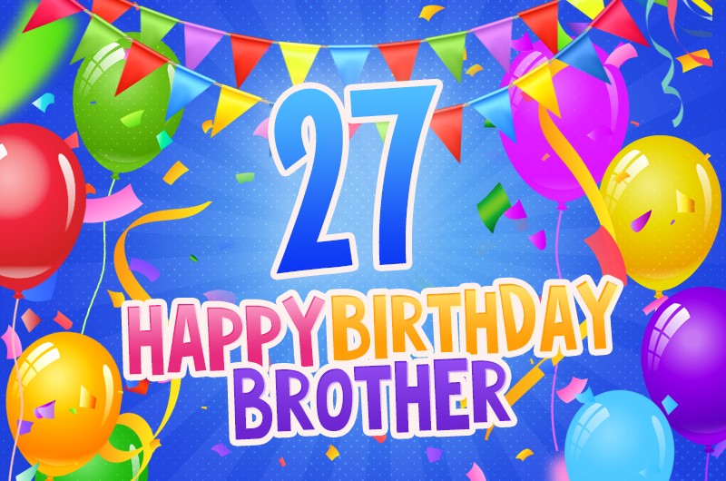 Happy 27th Birthday Brother Image