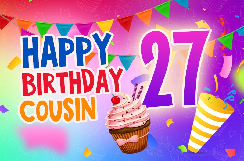 Happy 27th Birthday Cousin Image