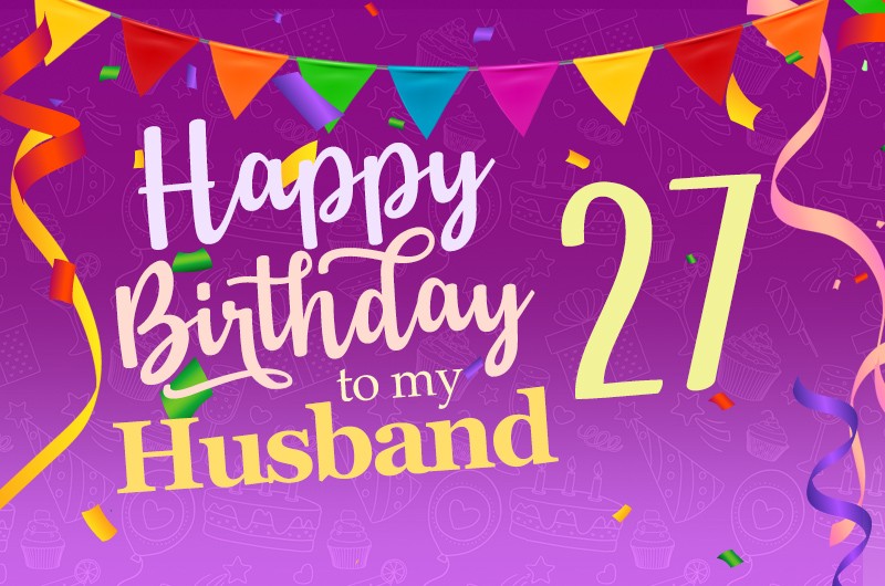 Happy 27th Birthday Husband Image