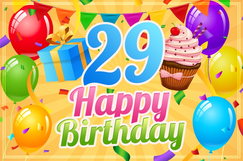 Happy 29th Birthday Image with cupcake and gift box