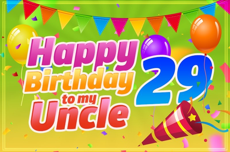 Happy 29th Birthday Uncle Image