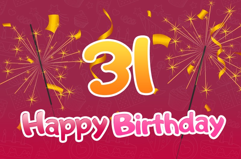 Happy 31st Birthday greeting card with sparklers