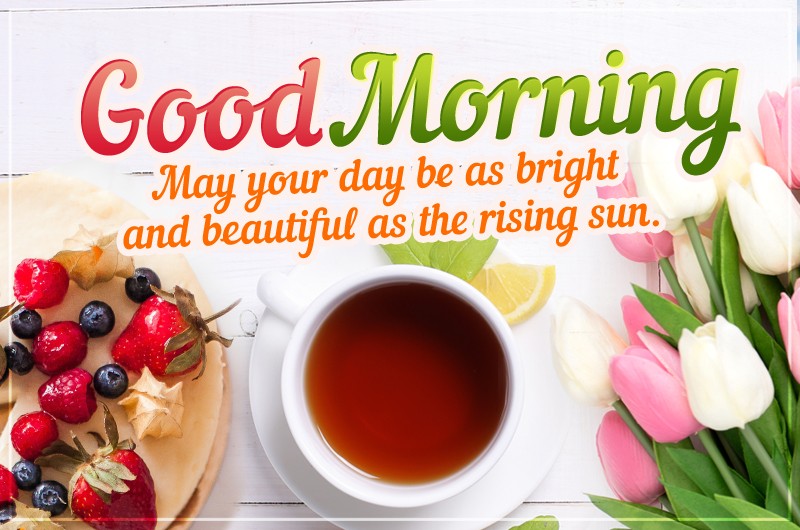 Beautiful picture with morning wishes with tulips, tea and cake