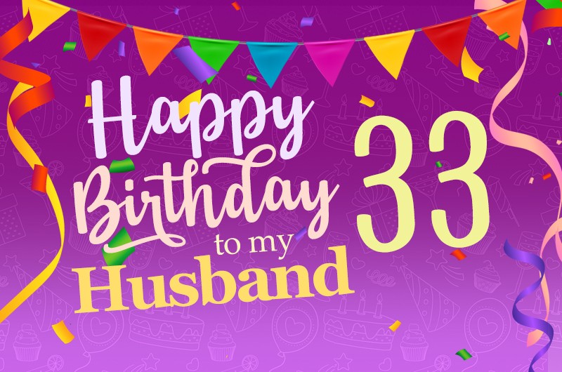 Happy 33rd Birthday Husband Image