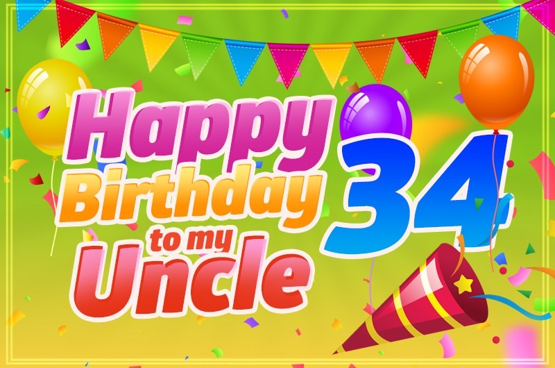 Happy 34th Birthday Uncle Image