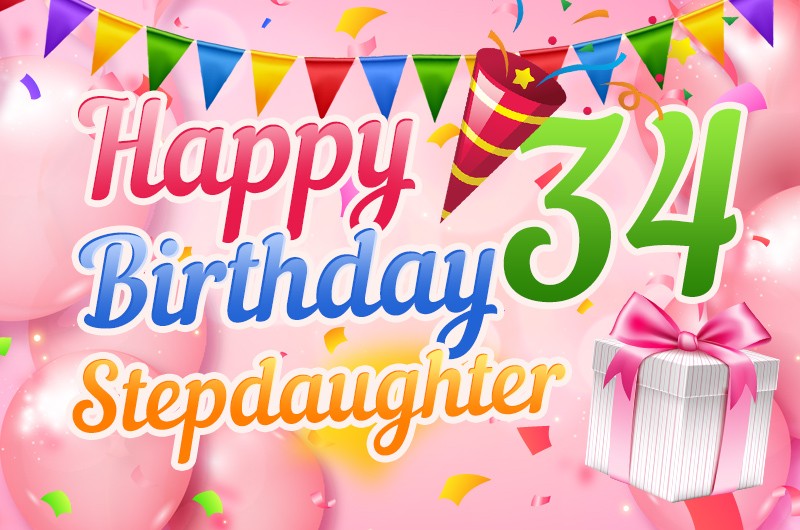 Happy 34th Birthday Stepdaughter Image with pink balloons on the background