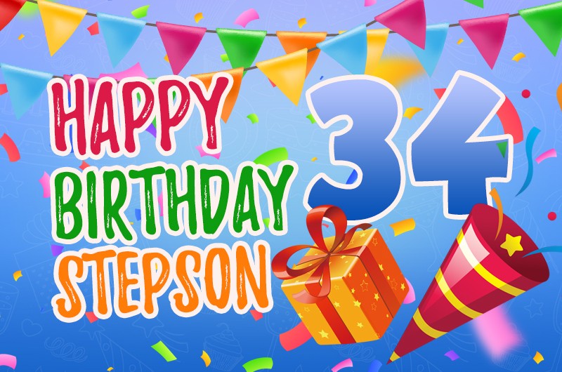 Happy 34th Birthday Stepson Image with flags, confetti gift box and party popper