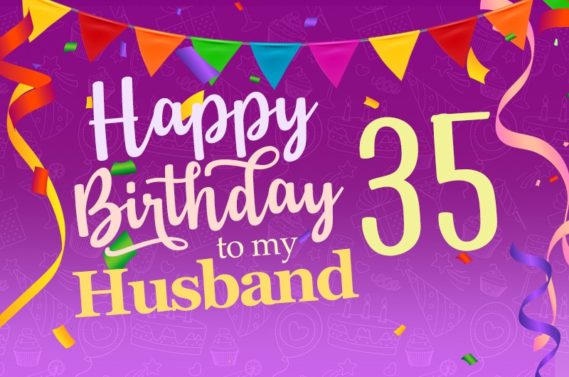 Happy 35th Birthday Husband Image