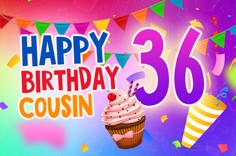 Happy 36th Birthday Cousin Image