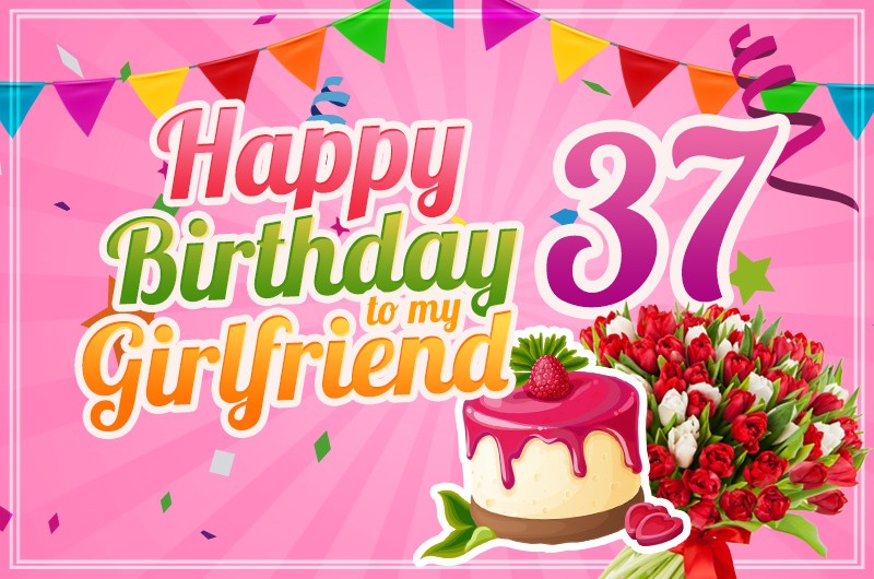 Happy 37th Birthday Girlfriend Image