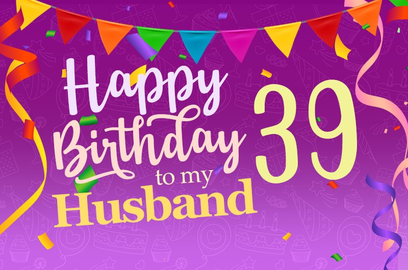 Happy 39th Birthday Husband colorful greeting card