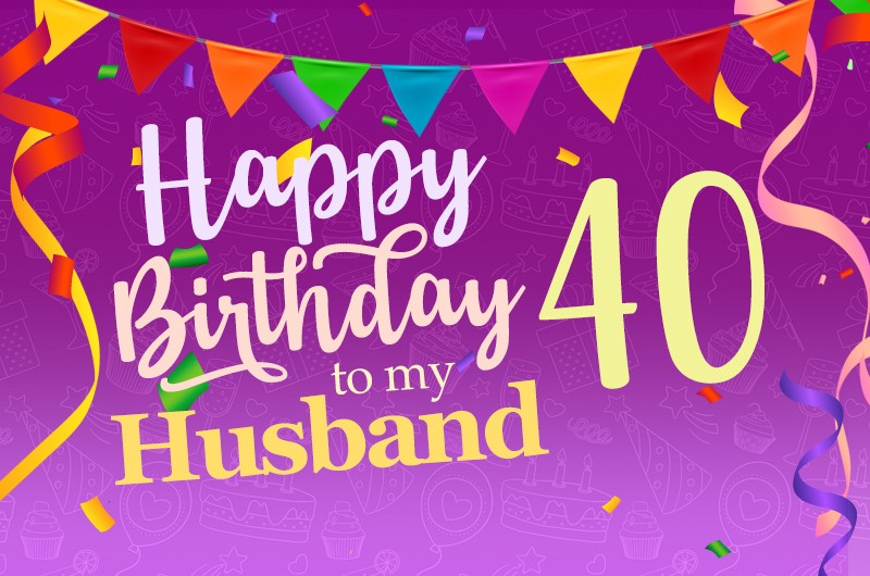 Happy 40th Birthday Husband Image