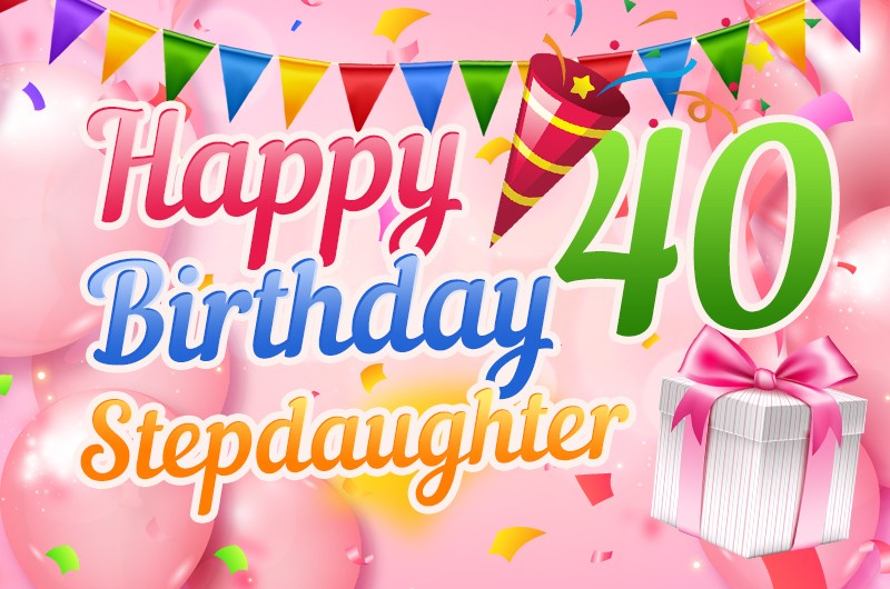 Happy 40th Birthday Stepdaughter Image