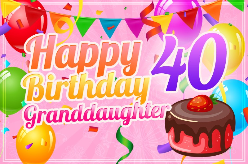 Happy 40th Birthday Granddaughter Image