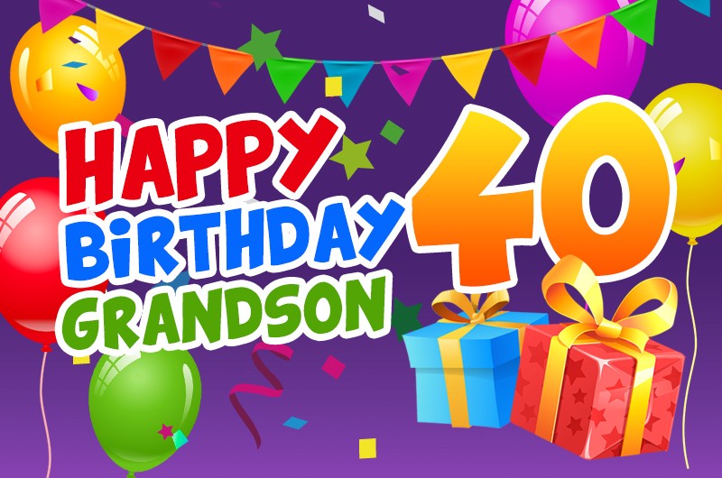 Happy 40th Birthday Grandson Image