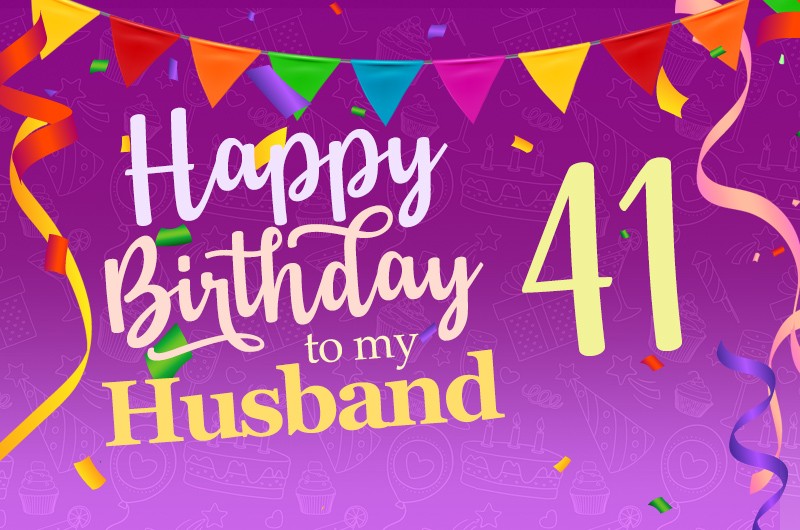 Happy 41st Birthday Husband Image