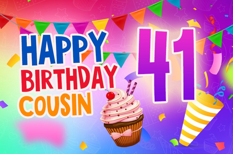 Happy 41st Birthday Cousin Image