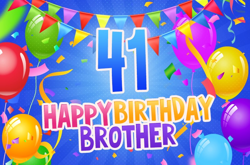 Happy 41st Birthday Brother Image