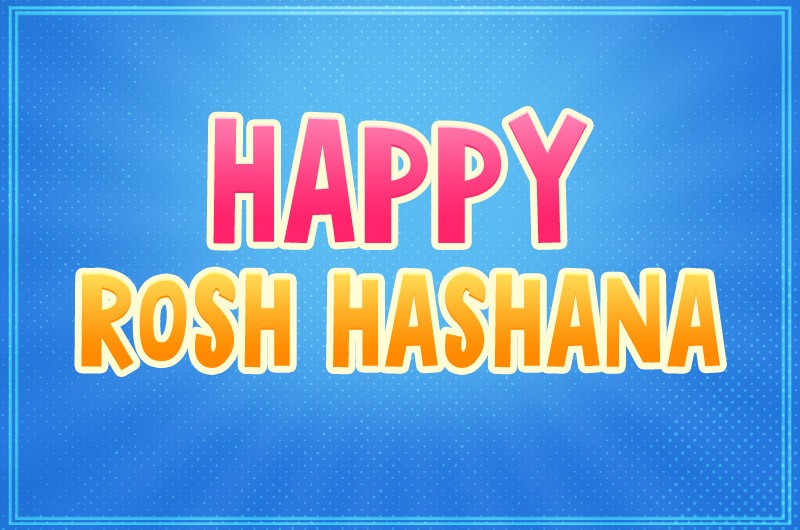 Rosh Hashana Image with a blue background and brightly colored lettering