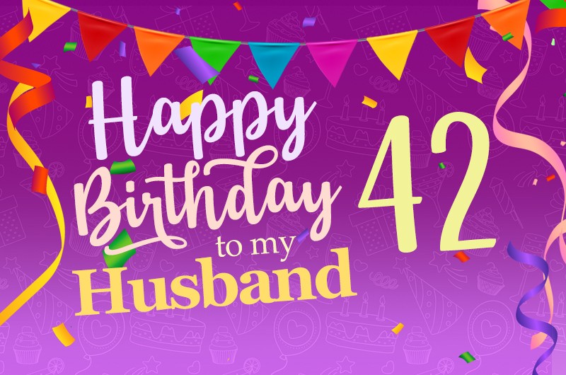 appy 42nd Birthday Husband Image