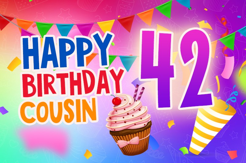 Happy 42nd Birthday Cousin Image