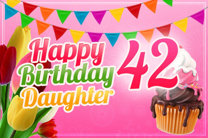 Happy 42nd Birthday Daughter Image