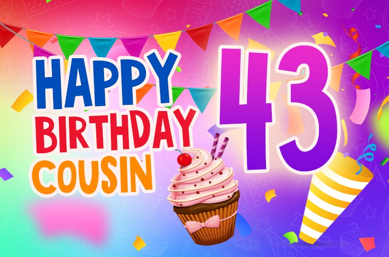 Happy 43rd Birthday Cousin Image