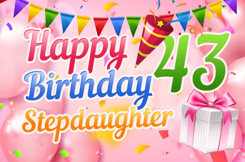 Happy 43rd Birthday Stepdaughter Image