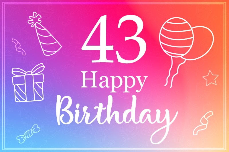 Happy Birthday image for a 43 year old