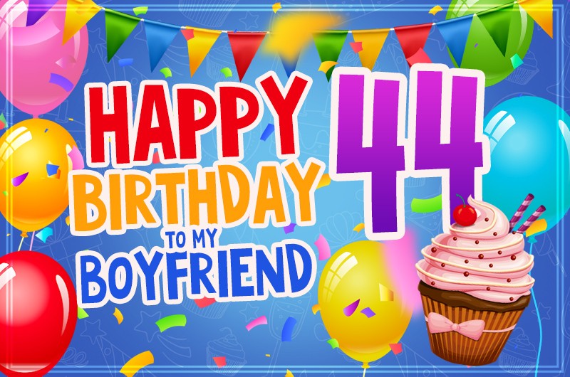 Happy 44th Birthday Boyfriend Image