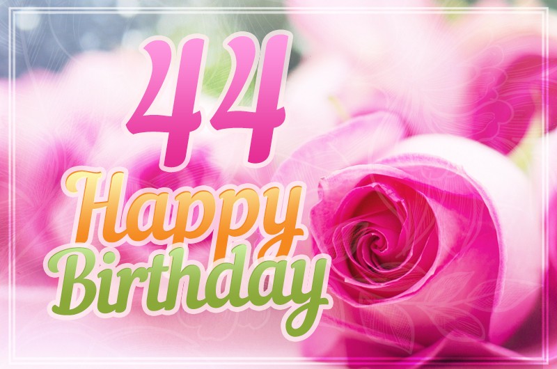 Happy 44th Birthday image with gentle pink rose