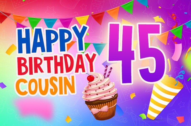 Happy 45th Birthday Cousin Image