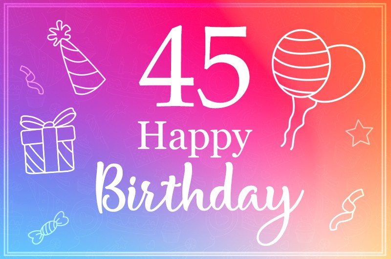 Happy Birthday image for a 45 years old