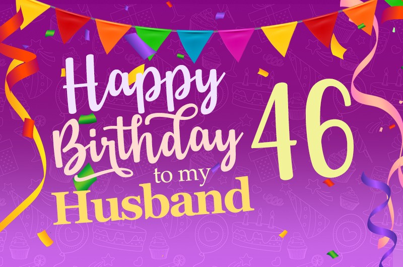 Happy 46th Birthday Husband Image