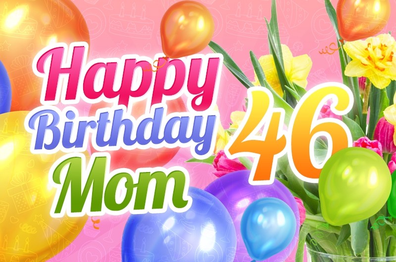 Happy 46th Birthday Mom Image