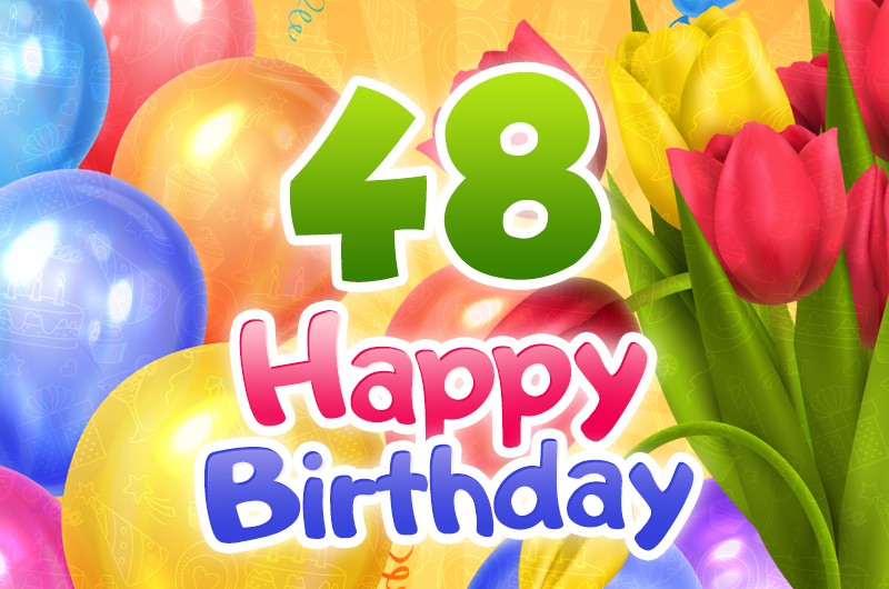 Happy 48th Birthday greeting card with colorful tulips