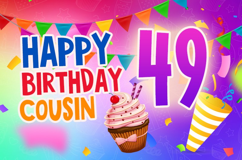 Happy 49th Birthday Cousin Image