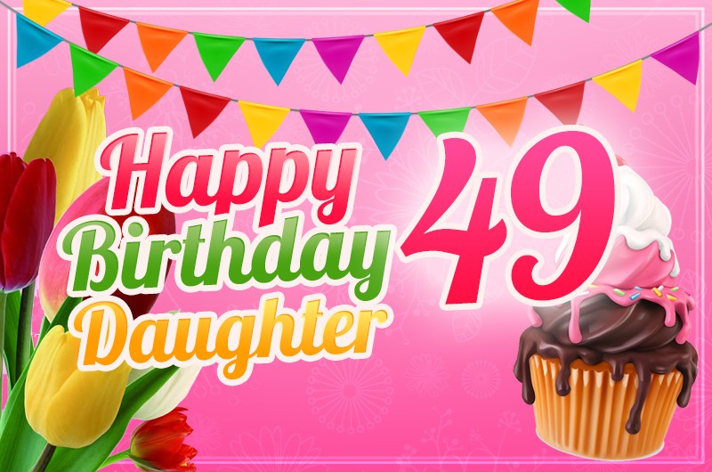 Happy 49th Birthday Daughter Image