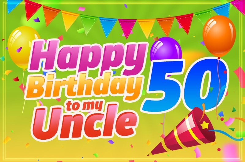 Happy 50th Birthday Uncle Image