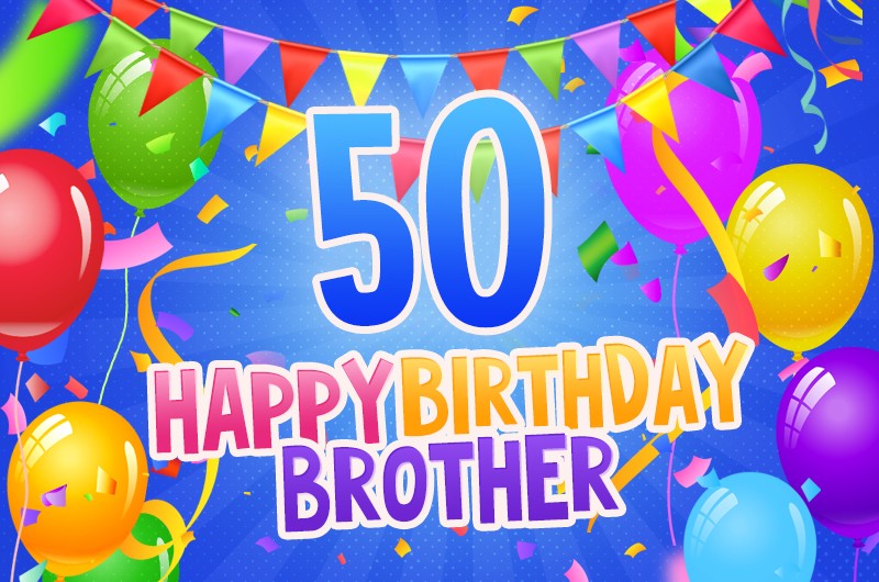 Happy 50th Birthday Brother Image