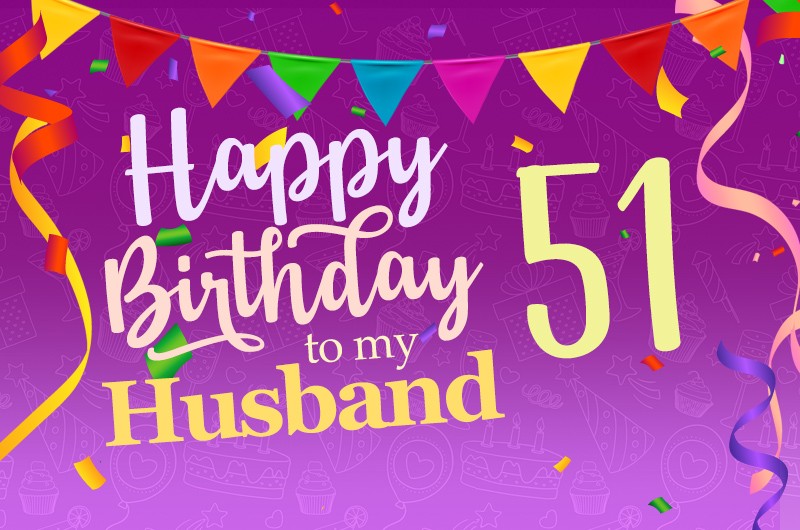 Happy 51st Birthday Husband Picture