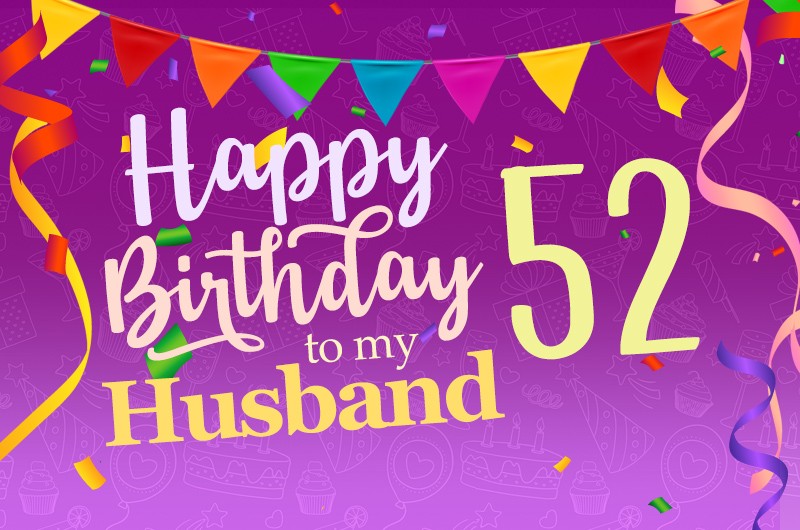 Happy 52nd Birthday Husband Image