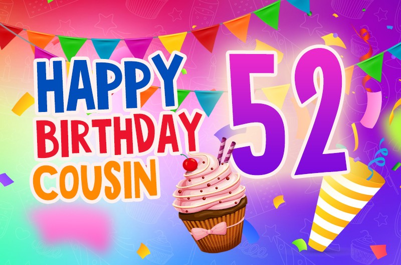 Happy 52nd Birthday Cousin Image