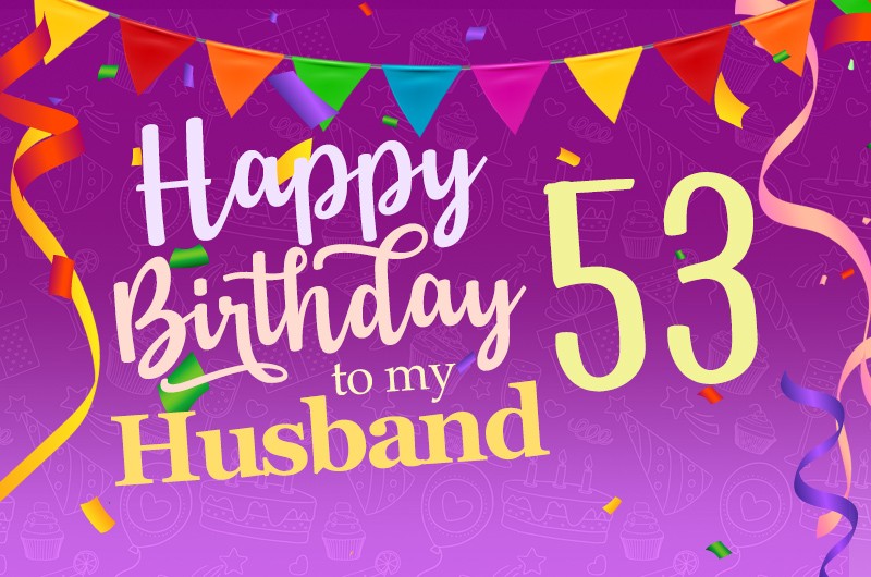 Happy 53rd Birthday Husband Image