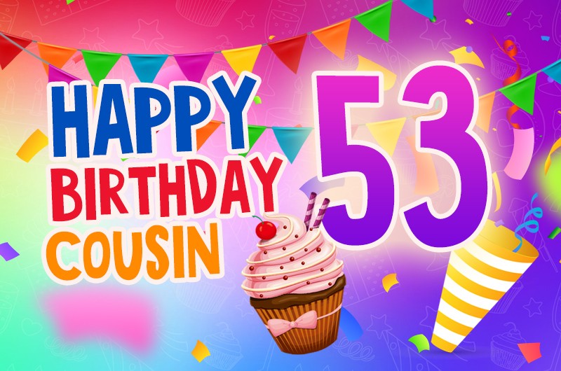 Happy 53rd Birthday Cousin Image