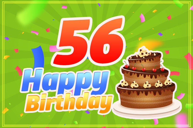 Happy 56th Birthday picture with chocolate cake on bright green background