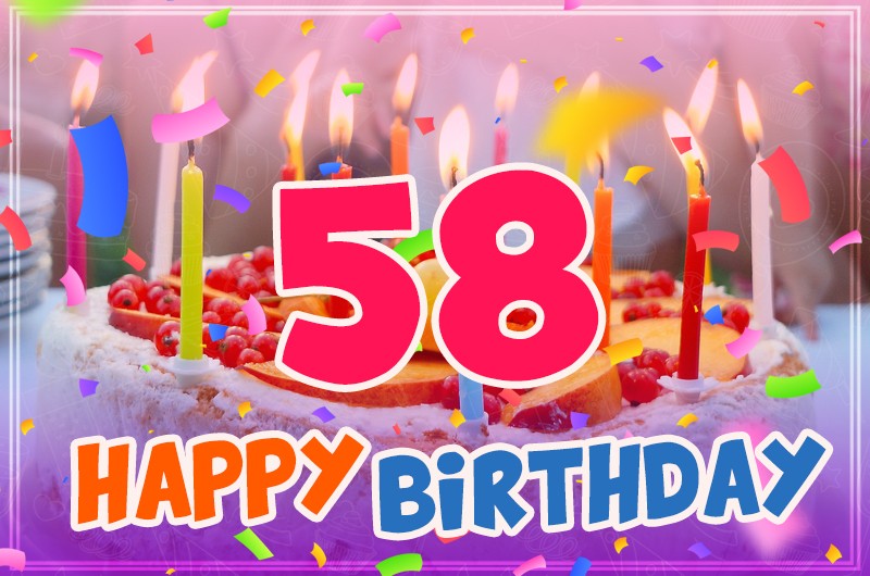 Happy 58th Birthday greeting card with cake and candles