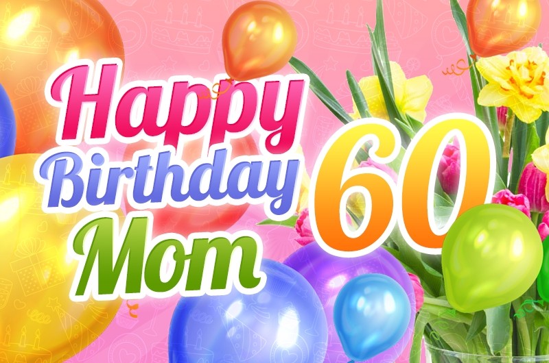 Happy 60th Birthday Mom Image