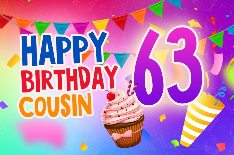 Happy 63rd Birthday Cousin Image