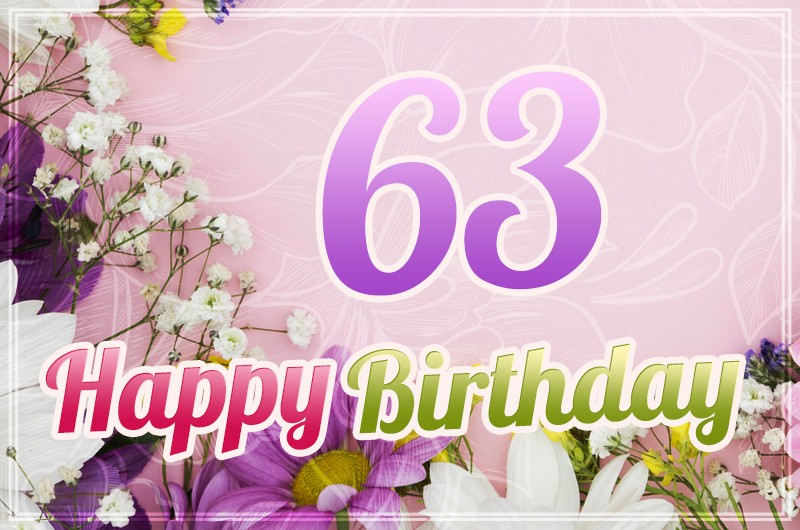 Happy 63rd Birthday image with beautiful flowers